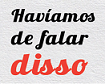 Havíamos de Falar Disso